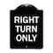 Signmission Designer Series Right Turn Only, Black & White Heavy-Gauge Aluminum Sign, 24" x 18", BW-1824-22974 A-DES-BW-1824-22974 - alternate 1